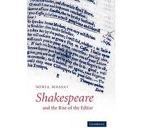 Shakespeare and the Rise of the Editor - [Version Originale] Sonia Massai (Auteur)