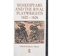 Shakespeare And The Rival Playwrights, 1600-1606