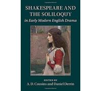 Shakespeare And The Soliloquy In Early Modern English Drama