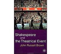 Shakespeare And The Theatrical Event