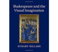 Shakespeare and the Visual Imagination - [Version Originale] Inconnu (Auteur)