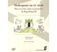 Shakespeare au xxe siecle. mises en scene mises en perspective de king richard i Pur (Auteur)