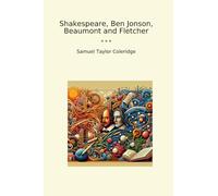 Shakespeare, Ben Jonson, Beaumont and Fletcher