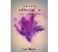 Shakespeare Blackface and Race by Heijes & Coen Rijksuniversiteit Groningen & The Netherlands Heijes Coen Rijksuniversiteit Groningen The Netherlands (Auteur)