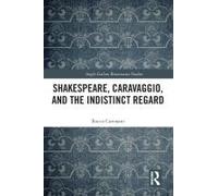 Shakespeare, Caravaggio, And The Indistinct Regard