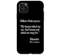 Shakespeare Citation Shirt - We Know What We Are... Hamlet Coque pour iPhone 11 Pro Max