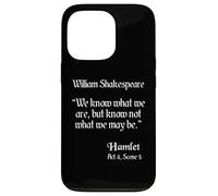 Shakespeare Citation Shirt - We Know What We Are... Hamlet Coque pour iPhone 13 Pro