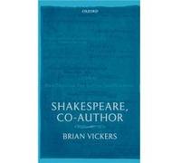 Shakespeare CoAuthor by Vickers Brian School of Advanced Study London University Hardcover Book Brian Vickers (Auteur)