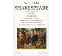 Shakespeare - Comédies - tome 2 - Edition bilingue français/anglais Le marchand de Venise, Les joyeuses commères de Windsor, Beaucoup de bruit pour rien, Comme il vous plaira, La nuit des rois - Willi