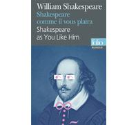 Shakespeare comme il vous plaira/Shakespeare as You Like Him Shakespeare as you like him, Edition bilingue français-anglais - William Shakespeare - Gallimard - Poche - Théâtre