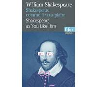 Shakespeare comme il vous plaira/Shakespeare as You Like Him William Shakespeare (Auteur), un collectif de traducteurs (Traduction), Claude Mourthé (Edité par)