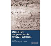 Shakespeare, Computers, And The Mystery Of Authorship