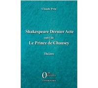 Shakespeare Dernier acte Claude Prin (Auteur)