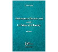Shakespeare Dernier Acte - Suivi De Le Prince De Chausey