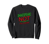Shakespeare en détresse n'est Pas pour Un Slogan mème Humoristique Faible Sweatshirt