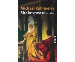 Shakespeare Erzahlt Michael Kèohlmeier, William Shakespeare (Auteur)