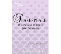 Shakespeare Et La Musique En France (Xixe-Xxie Siecles)