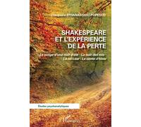 Shakespeare et l'expérience de la perte Le songe d'une nuit d'été - La nuit des rois - Le roi Lear - Le conte d'hiver - Cléopâtre Athanassiou-Popesco - L'harmattan - broché - Etude