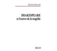 Shakespeare et l'oeuvre de la tragédie