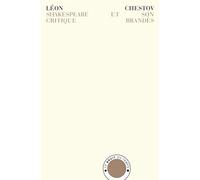 Shakespeare et son critique Brandès - Léon Chestov - Bruit Du Temps - broché - Essai
