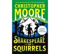 Shakespeare For Squirrels Large Print - Christopher Moore - HarperCollins Publishers - Livre en Anglais - Paperback Christopher MooreChristopher Moore (Auteur)