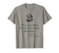 Shakespeare Hamlet Citation - The Lady Doth Protest Too Much T-Shirt