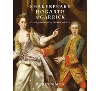 Shakespeare, Hogarth and Garrick: Plays, Painting and Performance - Robin Simon - Paul Holberton - relié - Beau livre