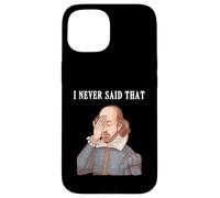 Shakespeare Humoristique I Never Said That Women Kids Coque pour iPhone 15