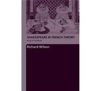 Shakespeare in French Theory by Richard Wilson Richard Wilson (Auteur)