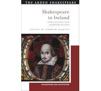 Shakespeare in Ireland: Adaptations and Appropriations