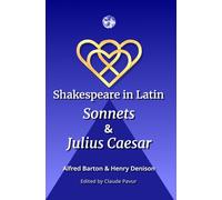 Shakespeare in Latin: Sonnets and Julius Caesar