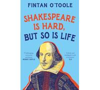 Shakespeare est difficile, mais la vie aussi