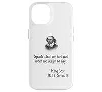 Shakespeare King Lear Play Citation - Speak What We Feel... Coque pour iPhone 14