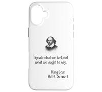 Shakespeare King Lear Play Citation - Speak What We Feel... Coque pour iPhone 16 Plus