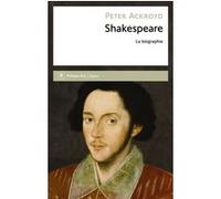 Shakespeare. La biographie Peter Ackroyd (Auteur)
