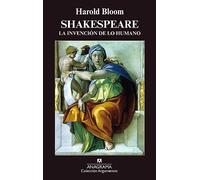 Shakespeare: La Invención De Lo Humano/ the Invention of the Human