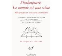 Collectif – Shakespeare, Le monde est une scène : Métaphores et pratiques du théâtre – Broché