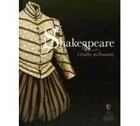 Shakespeare: L'étoffe du monde