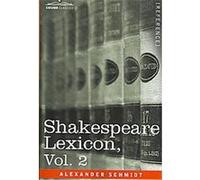 Shakespeare Lexicon Alexander Schmidt (Auteur)