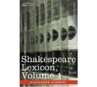 Shakespeare Lexicon, Vol. 1 Schmidt, Alexander (Auteur)