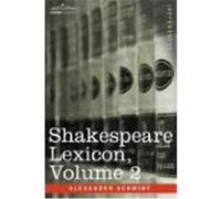 Shakespeare Lexicon, Vol. 2 Schmidt, Alexander (Auteur)