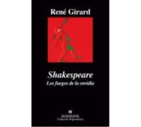 Shakespeare. Los Fuegos De La Envidia - Girard, René Girard, René (Auteur)