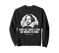 Shakespeare Love All Trust Few Citation Bard Littérature Sweatshirt
