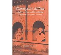 Shakespeare, Milton and Eighteenth-Century Literary Editing, Cambridge Studies in Eighteenth-Century English Literature and Thought, 35 Marcus Walsh (Auteur)