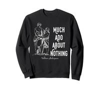 Shakespeare Much Ado About Nothing Comédie littéraire Sweatshirt