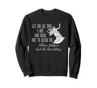 Shakespeare Much Ado Citation Let Me Be Literature Bard Sweatshirt
