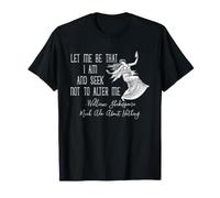 Shakespeare Much Ado Citation Let Me Be Literature Bard T-Shirt