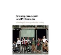 Shakespeare, Music And Performance