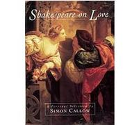 Shakespeare on Love Simon Callow, William Shakespeare (Auteur)