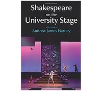 Shakespeare on the University Stage - [Version Originale] Edited By Andrew James Hartley (Auteur)